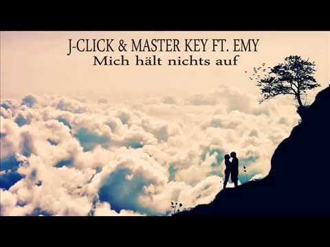 J-Click & Master Key ft. Emy - Mich hält nichts auf