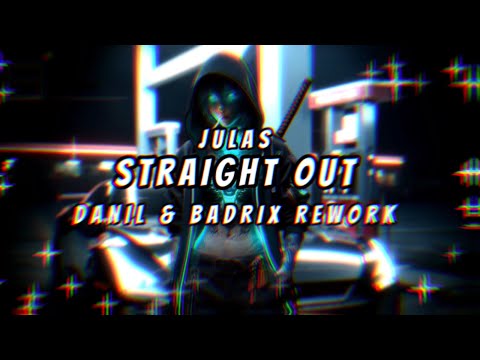 Julas - Straight Out (DANIL x BADRIX REWORK) 2025
