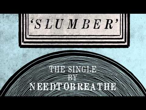 NEEDTOBREATHE - "Slumber"  [Official Audio]