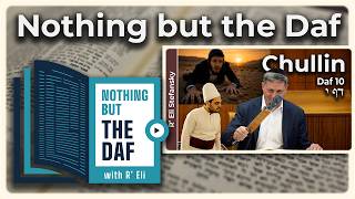 חזארה - צ'ולין דף 10 | "Nothing But the Daf" עם הרב אלי סטפנסקי