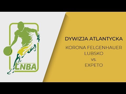 🏀 LNBA 18/19: Korona Felgenhauer Lubsko - Expeto
