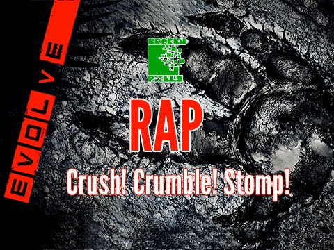 EVOLVE Rap ( Crush! Crumble! Stomp! ) f. NuyoRiquena