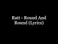 Ratt - Round And Round (Lyrics HD)