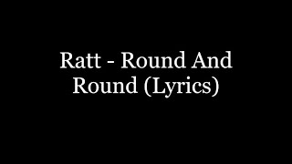 Ratt - Round And Round (Lyrics HD)