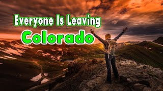 The Alarming Reasons Everyone is Leaving Colorado