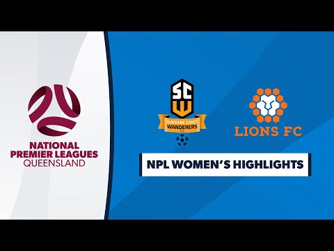 NPL Women's R4 - Sunshine Coast Wanderers vs. Lions FC Highlights