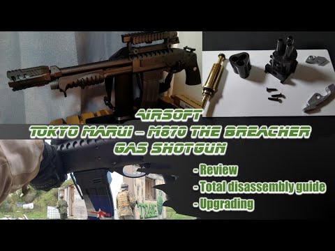 AIRSOFT - Tokyo Marui M870 Breacher Gas Shotgun - Review, Full Disassembly Guide, Upgrading
