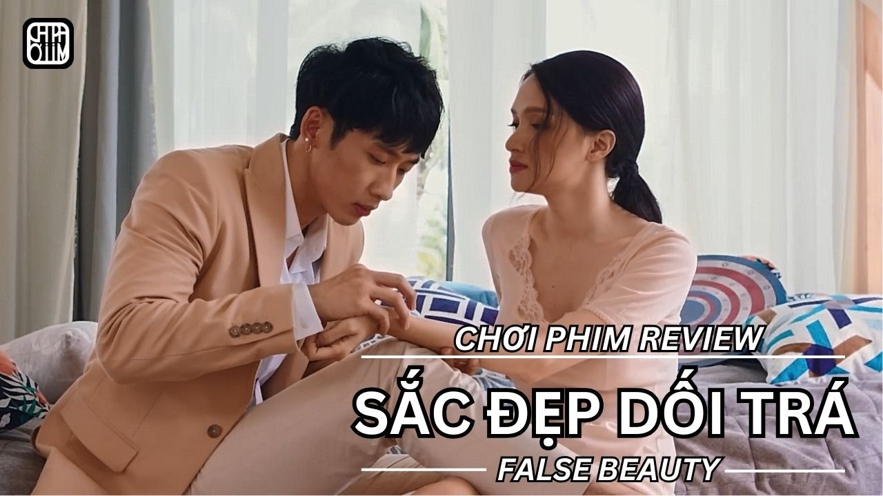 REVIEW PHIM: SẮC ĐẸP DỐI TRÁ - HƯƠNG GIANG IDOL - PHIM CHIẾU RẠP VIỆT NAM
