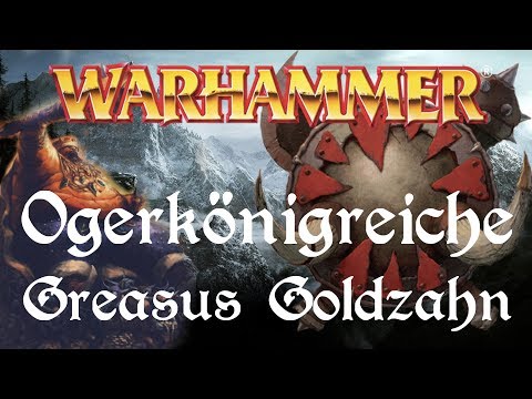 Warhammer Lore | Ogerkönigreiche - Himmelstitanen & Greasus Goldzahn