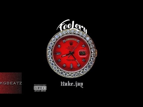 1Take.Jay - Foolery [Prod. By Shawn Beats] [New 2016]
