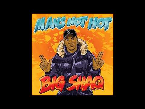 Big Shaq - Mans Not Hot - Lyrics