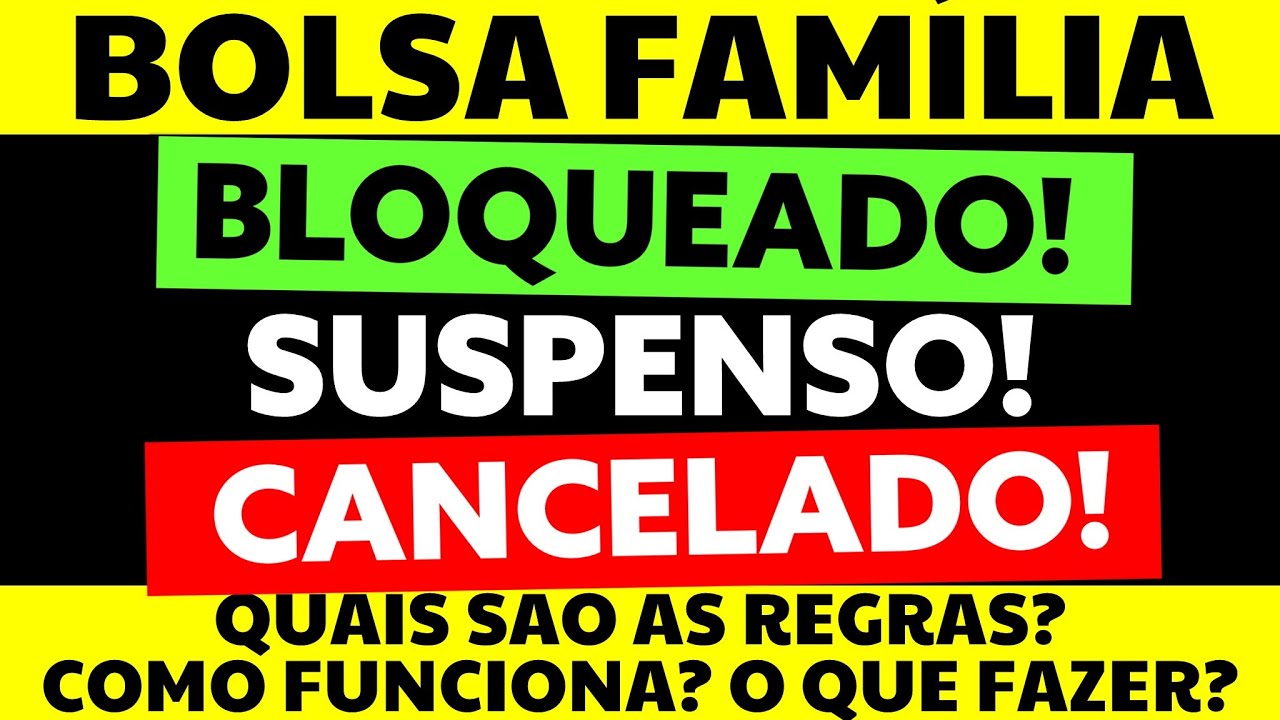 ??BOLSA FAMÍLIA: BLOQUEADO! SUSPENSO! CANCELADO! COMO FUNCIONA O QUE FAZER EM CADA CASO