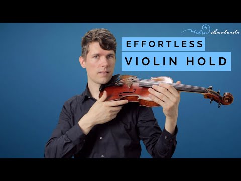 The Violin Hold - Beginner Lesson 3 - How To  Effortlessly Hold The Violin