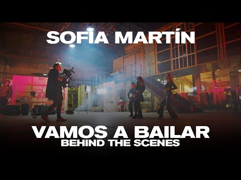 Sofía Martín - Vamos A Bailar (Official Behind the Scenes)
