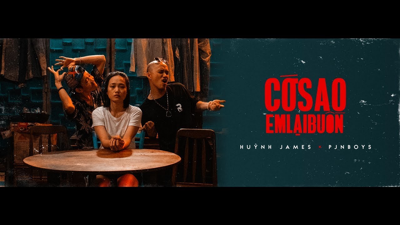 Cớ Sao Em Lại Buồn - Huỳnh James ft Pjnboys (Official MV)