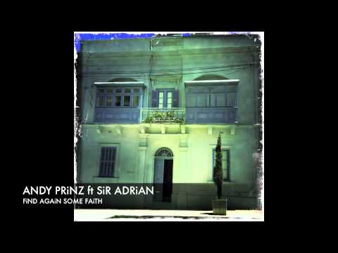 Andy Prinz feat Sir Adrian "Find Again Some Faith" Mark Eteson Remix + Lyrics