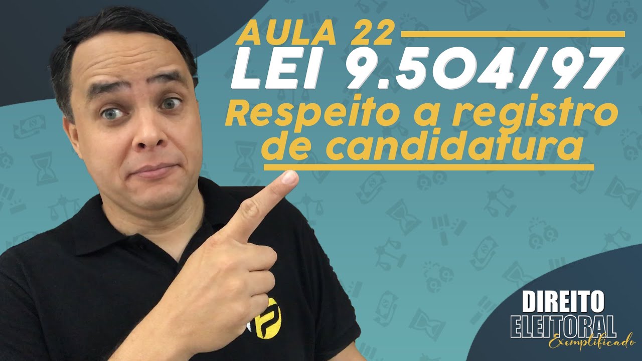 Registro de Candidatura Lei 9.504/97 | Direito Eleitoral