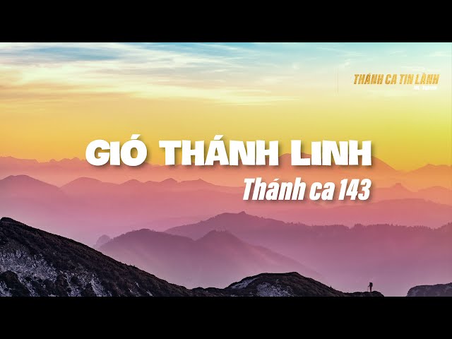 THÁNH CA 143 | GIÓ THÁNH LINH | KARAOKE THÁNH CA TIN LÀNH