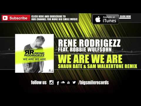Rene Rodrigezz feat. Robbie Wulfsohn - We Are We Are (Shaun Bate & Sam Walkertone Remix) [BIGSMILE]