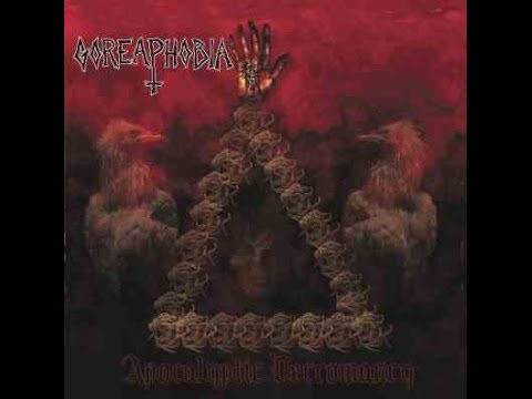 GOREAPHOBIA -  Apocalyptic Necromancy