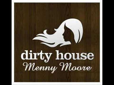 Menny Moore - Dirty House