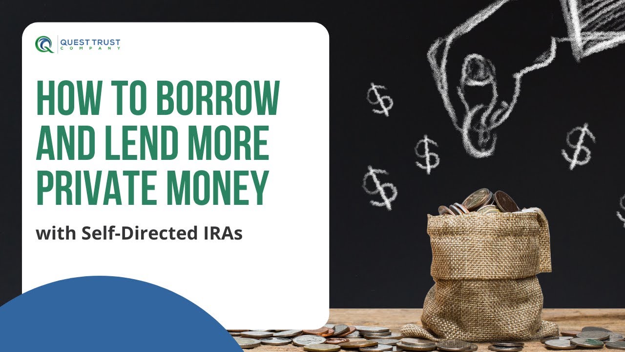 How to (Borrow) and Lend More Private Money with Self-Directed IRAs 