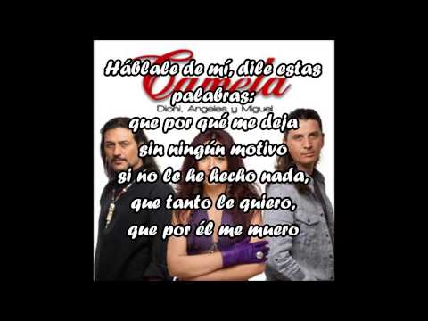 Camela - Hablale de mi (letra)