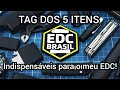 Tag dos 5 itens indispensáveis para o meu EDC! #edc #kitedc #edcbrasil 