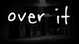 Over It Music Video