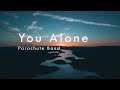 You Alone - Parachute Band - (Lyrics)