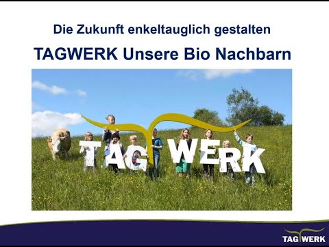 Die Zukunft enkeltauglich gestalten - Tagwerk unsere Bionachbarn