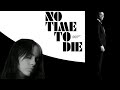 No Time To Die | Billie eilish ๐ค ( 007 Tribute ) No Time To Die | Billie eilish ๐ค ( 007 Tribute )