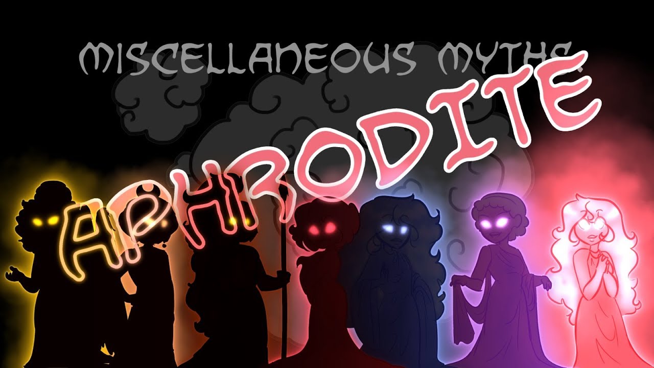 Miscellaneous Myths: Aphrodite