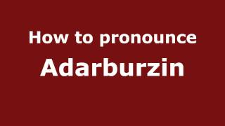 How to pronounce Adarburzin