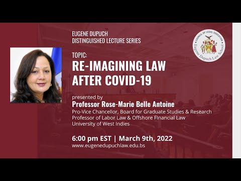 Distinguished Lecture Series: RE-IMAGING LAW AFTER COVID-19 | Professor Rose-Marie Belle Antoine
