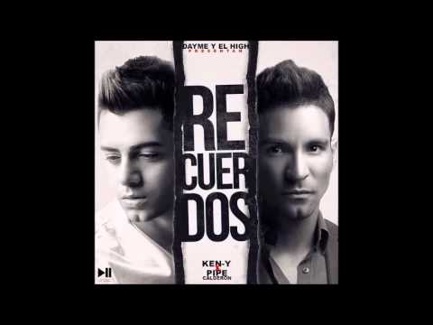 Pipe Calderon Ft. Ken-Y - Recuerdos (Prod. By Dayme y El High)