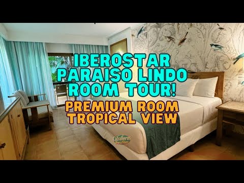 Iberostar Paraiso Lindo - Renovated Room Tour - Premium Near Pool