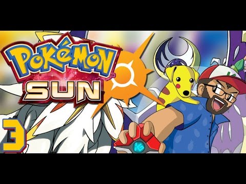 Pokemon Sun and Moon Playthrough! Part 3 of A Lot