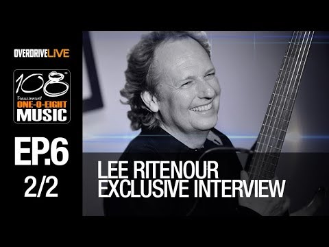 OVERDRIVE LIVE | 108 Music EP6 | Lee Ritenour Exclusive Interview [2/2]