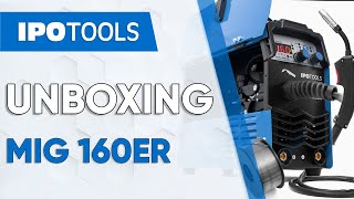 IPOTOOLS MIG 160ER | UNBOXING