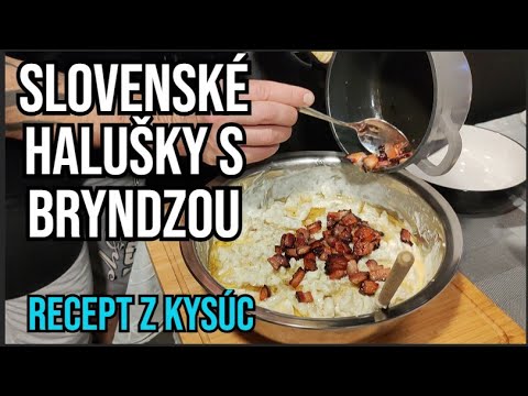 SLOVENSKÉ HALUŠKY S BRYNDZOU RECEPT Z KYSÚC