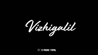 Download lagu Vizhigalil vizhigalil vizhunthuvittai song || whatsapp status tamil || lyrics song tamil mp3 Download lagu Vizhigalil vizhigalil vizhunthuvittai song || whatsapp status tamil || lyrics song tamil mp3