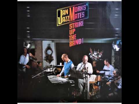 Jan Morks' Jazz Mates - I Got Rhythm