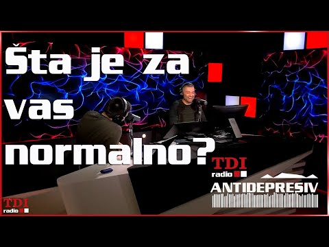 Antidepresiv 05.04.2023 - Šta je za vas normalno?
