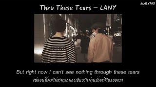 【แปลไทย】Thru These Tears : LANY