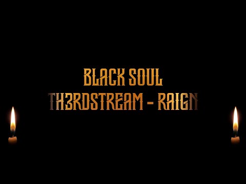 Th3rdstream & RAIGN - BLACK SOUL (Lyric Video)