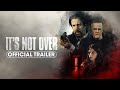 It’s Not Over (2024) Official Trailer - Christopher Lambert, Gianni Capaldi