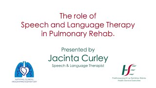 The Role of the Speech and language Therapist in Pulmonary rehabilitation