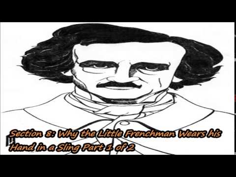 Edgar Allan Poe, Volume 5, Section 8: Why the Little Frenchman Wears his Hand in a Sling Part 1 of 2