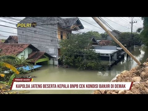 KAPOLDA JATENG BESERTA KEPALA BNPB CEK KONDISI BANJIR DI DEMAK